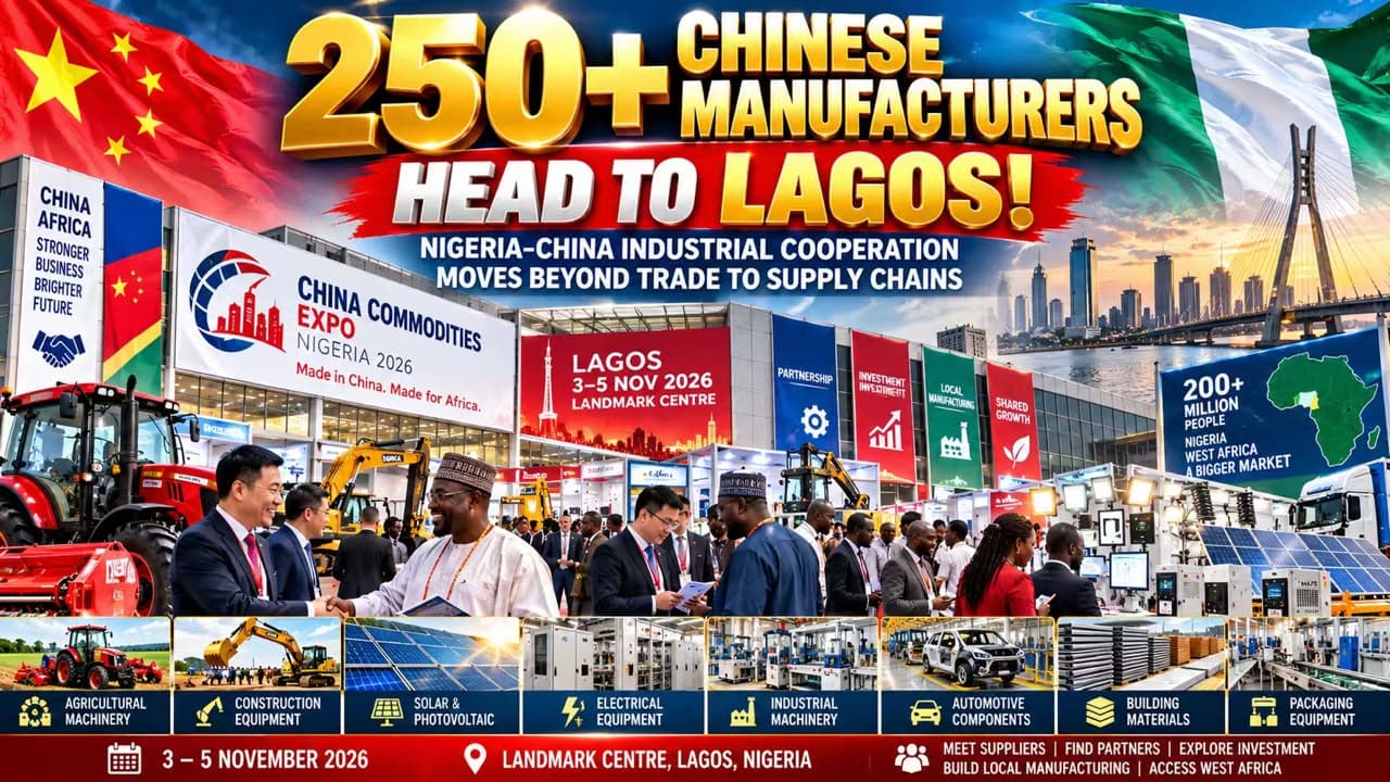 250 Chinese Manufacturers Head to Lagos as Nigeria-China Industrial Ties Deepen